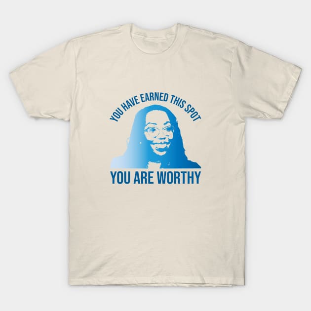 Ketanji Brown Jackson - You are worthy (in blue) T-Shirt by NickiPostsStuff